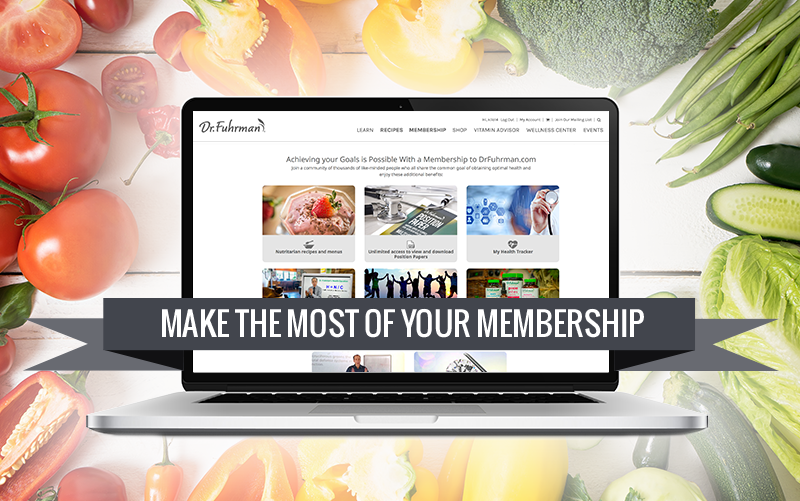 9 Ways to Get the Most Out of Your DrFuhrman.com Membership